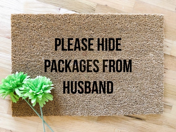 Hide Packages From Husband Funny Doormat Funny Door Mat Etsy