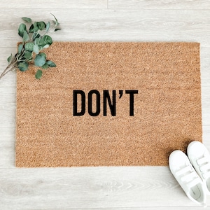 Don't Doormat – Funny Doormat – Rude Doormat – Front Porch Decor - Welcome Mat - Housewarming Gift - Fall Doormat - Fall Decor