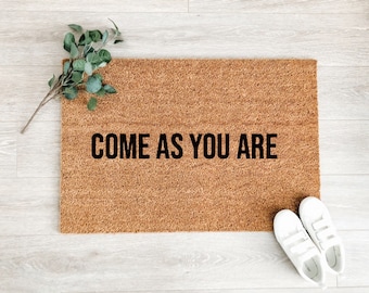 Come As You Are Doormat – Welcome Mat – Fall Doormat - Fall Decor – Cute Doormat – Front Porch Decor – Outdoor Rug - Welcome Doormat