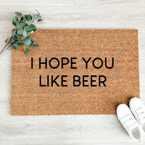 I Hope You Like Beer Doormat – Funny Doormat – Coir Doormat – Front Porch Decor - Fall Decor - Fall Doormat - Halloween Doormat