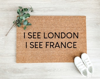 I See London I See France Doormat – Funny Doormat – Coir Doormat – Front Porch Decor - Welcome Mat - Doormat