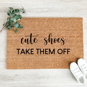 Cute Shoes Take Them Off Doormat – Funny Doormat – Rude Doormat – Front Porch Decor - Welcome Mat - Doormat
