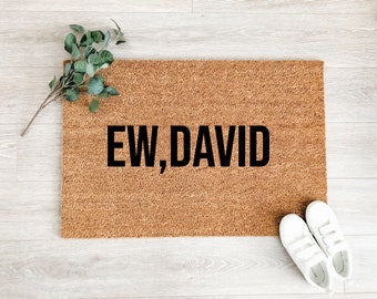 Ew David Doormat – Schitts Creek Gift - Funny Doormat – Coir Doormat – Front Porch Decor - Welcome Mat - Doormat