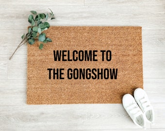 Welcome to the Gongshow Doormat – Funny Doormat – Fall Doormat – Front Porch Decor - Welcome Mat - Doormat