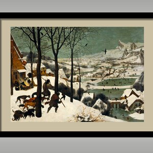 The Hunters In The Snow by Pieter Bruegel the Elder 1565 ~ Reproduction Print ~ Dogs ~ Villages ~ Ice ~ Lakes ~ Landscape