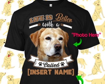 Personalized Labrador Retriever Dog T Shirt Life is Better Lab Chocolate Yellow Black Lover Best Clothing Gift Mom Dad Funny Apparel