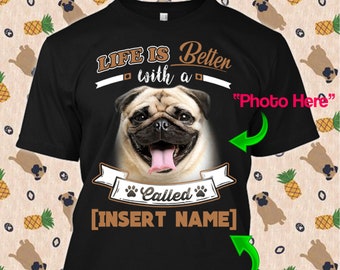 Personalized Pug Shirt Life is Better Custom Dog Lover Puppy Bulldog Rescue Unique Gift Women Dad Ugly Tshirt Design Cloth Print Tee