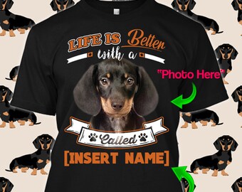 Personalized Dachshund Wiener Tshirt Life is Better Custom Dog Lover Puppy Rescue Gift T-shirt Xmas Apparel Unisex Women Youth Kids Tee