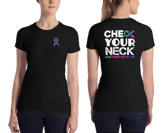 Thyroid Cancer Awareness Tshirt Check Your Neck Mine Tried To Kill Me Teal Pink Blue Ribbon Warrior Support Custom T-shirt Unisex Women Tee
