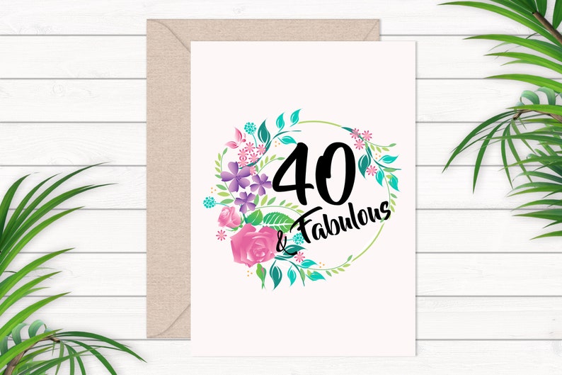 Cute Gift Ideas 40th Cards Handmade Cards Cute Floral Cards 40 And Fabulous Birthday Card Occasion Cards Birthday Card Ideas For Her