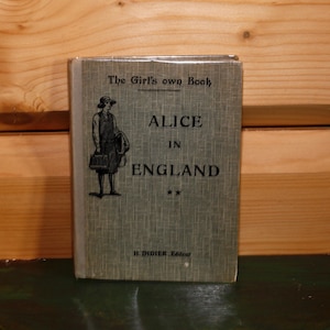 Vintage School Book The Girl&#39;s own Book Alice in England 1929 - French School Book for Teaching English Language