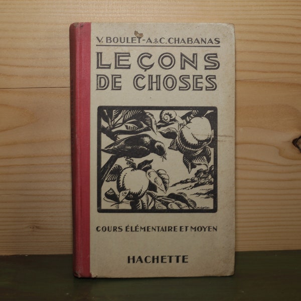 anVintage French School Book 1933 Leçons de Choses V.Boulet-A & C.Chabas Hachette - Livre scolaire de culture générale