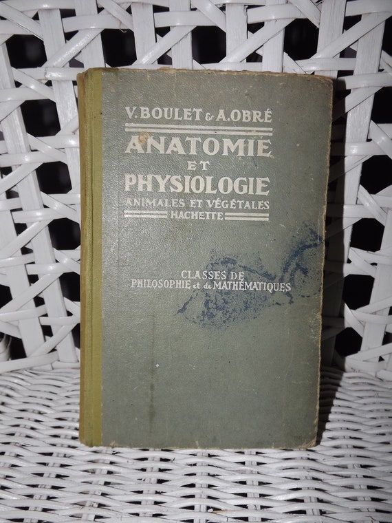 French Book Anatomie Et Physiologie Animales Et Vegetales 1932 Anatomical And Plants Illustrations And Drawings Book Curiosity Book - 