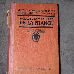 Vintage Franse Geografie Boek Gallouédec en Maurette Nouveau Cours de Géographie Classe de Première - Librairie Hachette Parijs 1930s