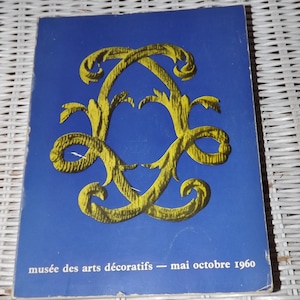 Vintage French Book Musée des Arts Décoratifs Mai Octobre 1960 - Louis XIV Furniture Decoration and Painting Art - Art Museum Catalog Index