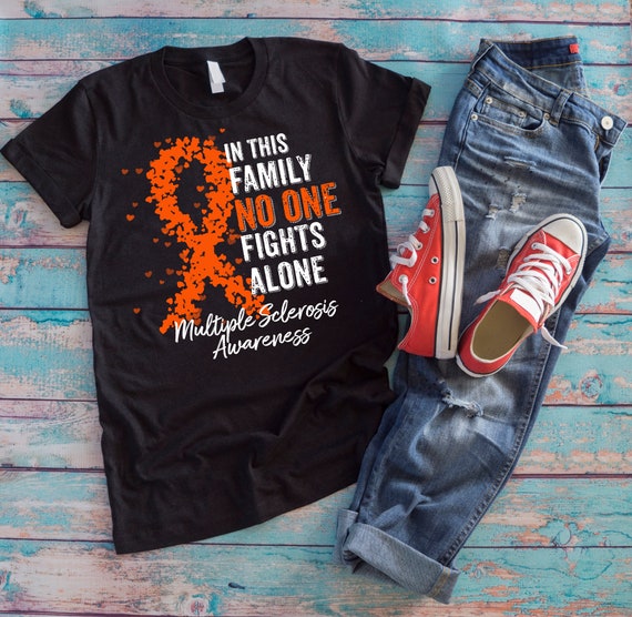 In This Family No One Fights Alone Shirt Multiple Sclerosis In This Family No One Fights Alone Shirt Multiple Sclerosis