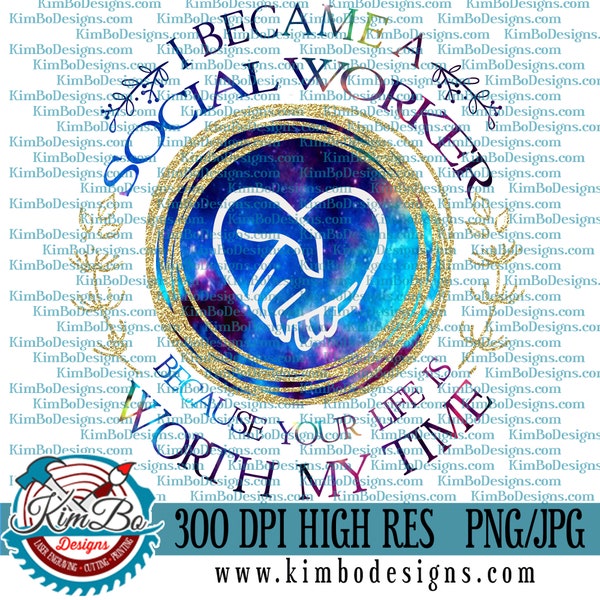 I Became A Social Worker Because your life is Worth my Time Galaxy clipart, instant download, Sublimation graphics, PNG