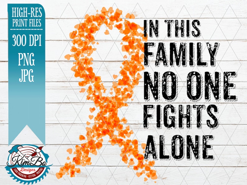 In this Family No one Fights Alone clipart Orange Leukemia Kidney Cancer instant download Waterslide Tumbler Sublimation graphics PNG JPG