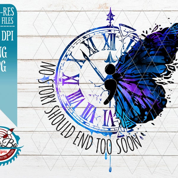 No story should end too soon life matters hope clock butterfly Semicolon Suicide Mental Awareness clipart, instant download