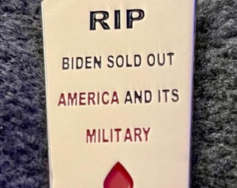 Biden sold out America and its Military tombstone pin