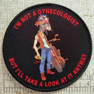 I&#39;m Not A Gynecologist...Motorcycle Biker Vest Jacket Patch