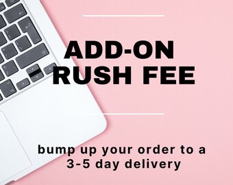 Rush Fee Add On