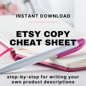 May include: A pink notebook with a white pen lying on top of it. The notebook is open to a page with the text "Etsy Copy Cheat Sheet" and "step-by-step for writing your own product descriptions". The text "INSTANT DOWNLOAD" is at the top of the page.