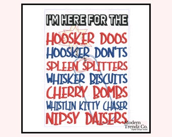 May include: A white rectangular graphic with the text "I'M HERE FOR THE" in black, followed by a list of phrases in red and blue. The phrases include "HOOSKER DOOS" and "HOOSKER DON'TS". The graphic is framed in black.