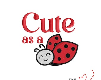 May include: An embroidered design featuring a smiling ladybug with red wings and black spots. The text "Cute as a" is above the ladybug in red script. The words "THE EMBROIDERY DESIGN SPOT" are at the bottom.