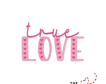 May include: Pink embroidered design with the words "true love" on a white background. The letters in "LOVE" are decorated with small pink hearts. The design includes the text "THE EMBROIDERY DESIGN SPOT" and a red heart.