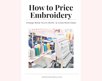 How to Price Embroidery, Embroidery Pricing Guide, Handbook for Embroidery Professionals, Instant Download, Embroidery Pricing