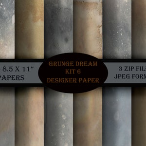 Op de afbeelding: Een verzameling van twaalf designer papieren in grunge-stijl van 8,5 x 11 inch. De papieren hebben een verscheidenheid aan texturen en kleuren, waaronder grijstinten, bruin en beige. De tekst "Grunge Dream Kit 6" en "3 ZIP FILES JPEG FORMAT" is ook opgenomen.