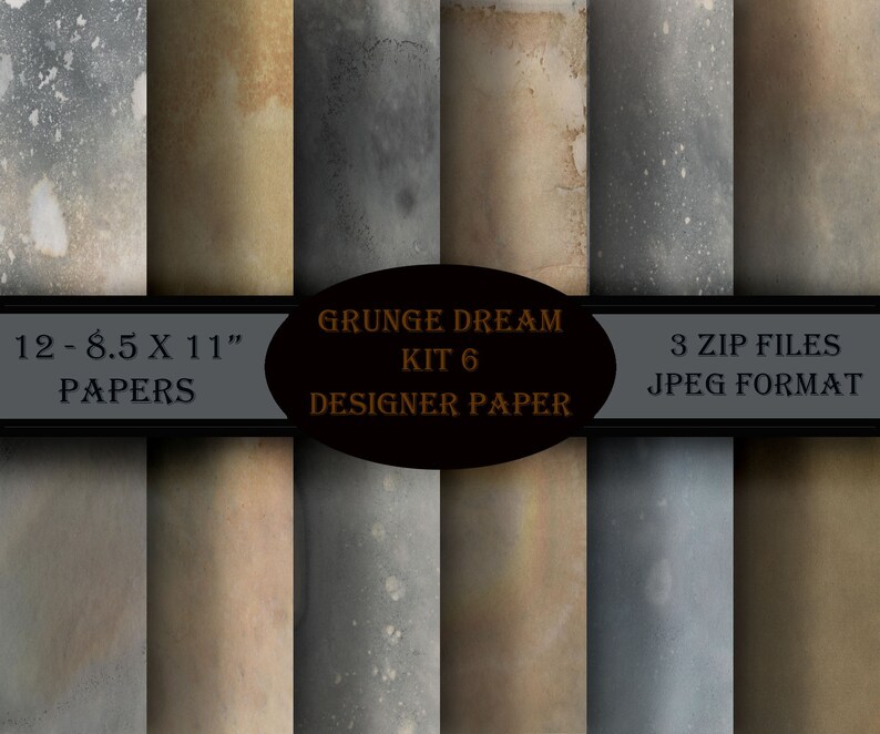 Op de afbeelding: Een verzameling van twaalf designer papieren in grunge-stijl van 8,5 x 11 inch. De papieren hebben een verscheidenheid aan texturen en kleuren, waaronder grijstinten, bruin en beige. De tekst "Grunge Dream Kit 6" en "3 ZIP FILES JPEG FORMAT" is ook opgenomen.