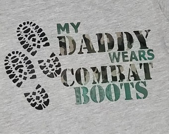 My daddy wears combate boots/ military kid shirts