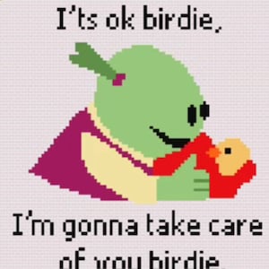 May include: A green cartoon character with a purple cape holds a yellow chick in its arms. The text reads "It's ok birdie, I'm gonna take care of you birdie."