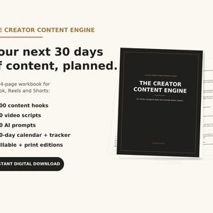 May include: A 154-page workbook titled The Creator Content Engine, featuring a black cover with white text. The workbook includes 100 content hooks, 60 video scripts, 50 AI prompts, a 30-day calendar and tracker, and fillable and print editions.