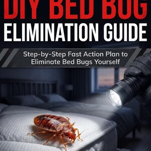 May include: Image of a bed bug on a mattress, with the title "THE ULTIMATE DIY BED BUG ELIMINATION GUIDE". A flashlight shines on the bed bug. The text below the title reads "Step-by-Step Fast Action Plan to Eliminate Bed Bugs Yourself".