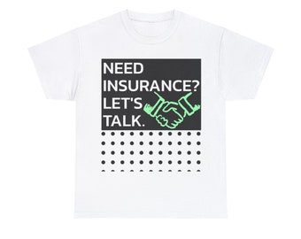 Need Insurance Let's Talk Shirt, Insurance Brokers Gift, Insurance Agents Shirt, Insurance Producer, Life Insurance, Health Insurance