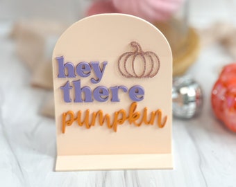 hey there pumpkin table sign, hey there pumpkin, acrylic table sign, fall decorations, halloween decorations, pumpkin, fall decor, fall