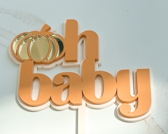 oh baby cake topper, halloween cake topper, acrylic cake topper, oh baby, baby shower, halloween decor, baby shower decorations, fall theme