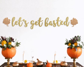 lets get basted banner, turkey day, thanksgiving banner, glitter banner, lets get basted, banner, thanksgiving decor, fall decor, fall