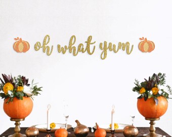 oh what yum banner, thanksgiving decor, thanksgiving banner, glitter banner, cardstock banner, turkey day decor, turkey day, fall decor