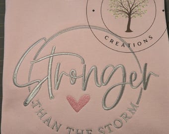 Custom Embroidered sweatshirt/stronger than the storm