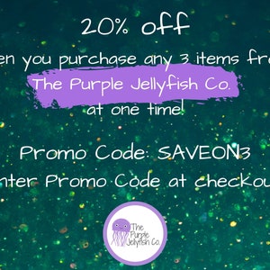 20% off when you purchase 3 items from The Purple Jellyfish Co. at one time! Enter promo code SAVEON3 at checkout!