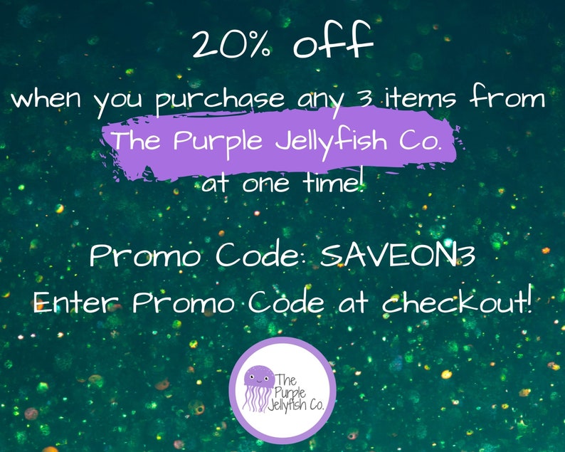 20% off when you purchase 3 items from The Purple Jellyfish Co. at one time! Enter promo code SAVEON3 at checkout!