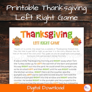 May include: Printable Thanksgiving Left Right Game digital download. The game features a colorful design with the word "Thanksgiving" in orange and green, along with turkey illustrations. Includes a story to play the game.