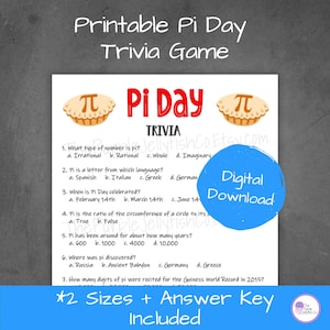 May include: A printable Pi Day trivia game with the title "Printable Pi Day Trivia Game" in black and red text. The game includes questions about pi, with a blue "Digital Download" circle. Includes two sizes and an answer key.