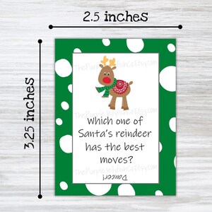 Each card meaures 2.5 x 3.25 inches when cut. Which one of Santa's reindeer has the best moves? Dancer! Joke answers upside down at the bottom of the note card.