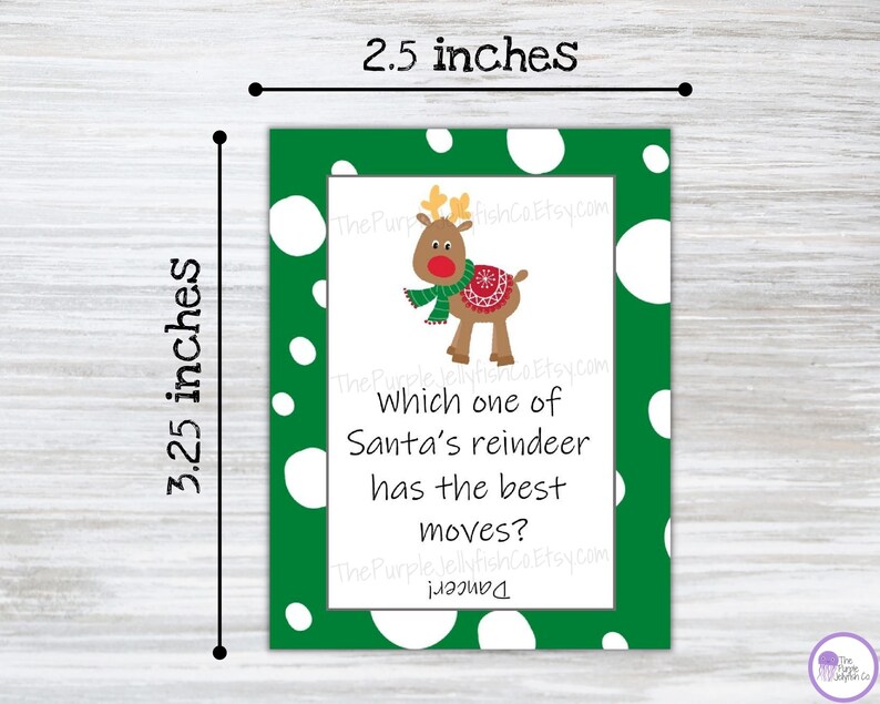 Each card meaures 2.5 x 3.25 inches when cut. Which one of Santa's reindeer has the best moves? Dancer! Joke answers upside down at the bottom of the note card.