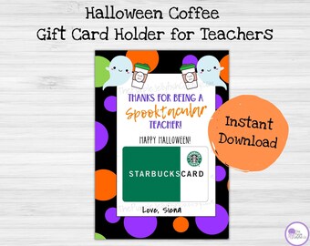 Halloween Teacher Coffee Gift Card Holder Printable, Spooktacular Teacher Gift Idea, Halloween Teacher Tag, Cute Coffee Ghost Teacher Gift